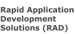 Rapid Applicaton Development Solutions (RAD)